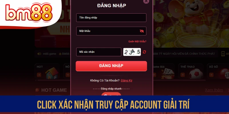 Click xác nhận truy cập account giải trí